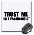 3dRose Trust me Im a Psychologist - work humor - Funny psychology job gift - Mouse Pad, 8 by 8-inch